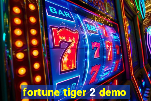 fortune tiger 2 demo